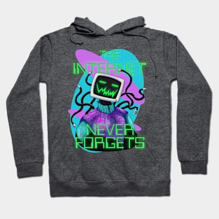 The Internet Never Forgets Hoodie